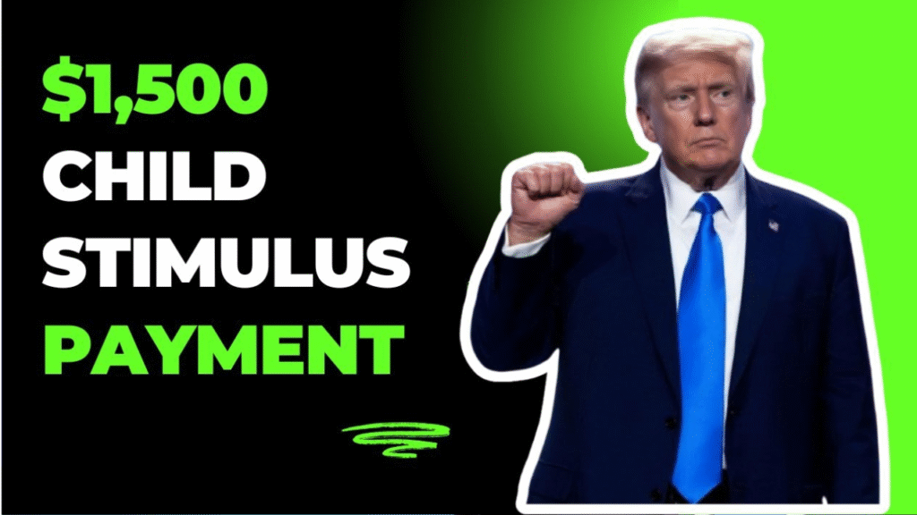 $1,500 Child Stimulus 2025: Eligibility Criteria and Payment Dates Explained