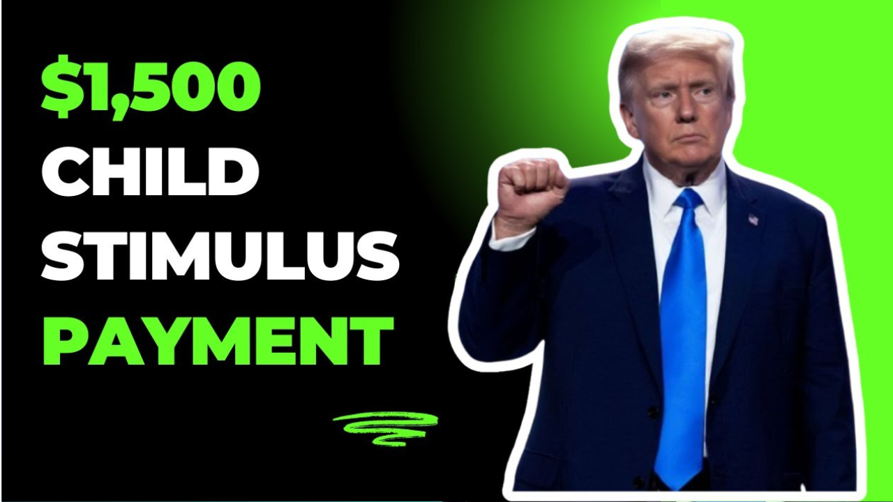 $1,500 Child Stimulus 2025: Eligibility Criteria and Payment Dates Explained