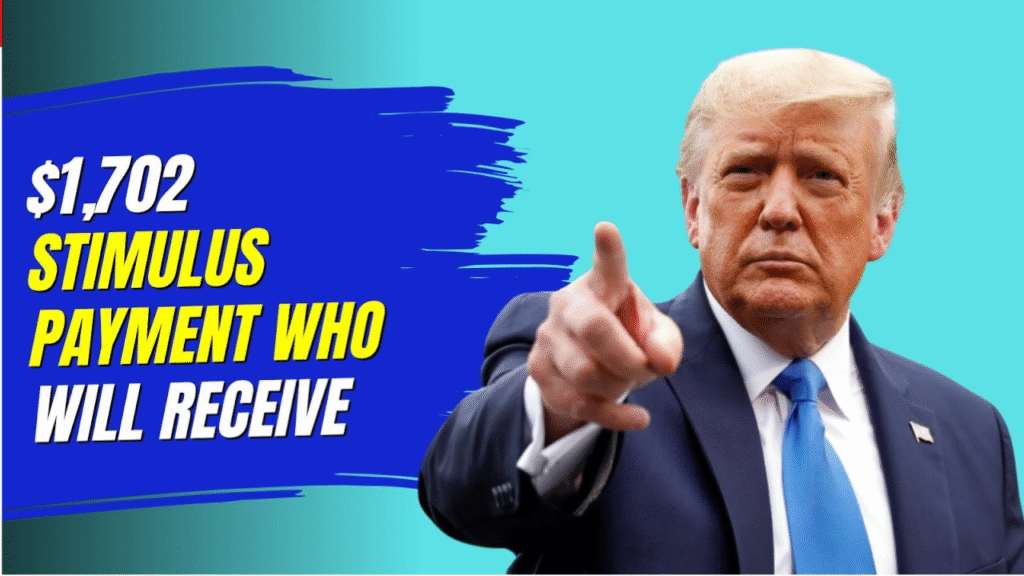 $1,702 Stimulus Payment for everyone – July 2025 See full Payment Schedule Here